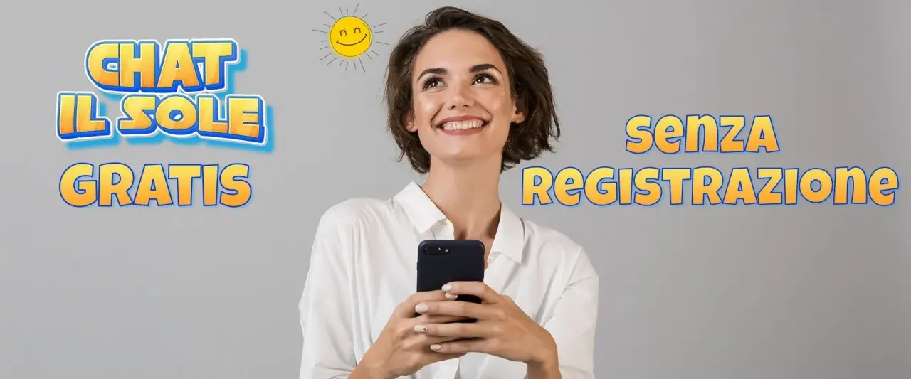 Ragazza sorridente con smartphone, testo "Chat Il Sole Gratis" e "Senza Registrazione".