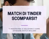 Perché spariscono le chat su Tinder? Scopri le soluzioni per ottenere match migliori e non perdere più le tue conversazioni.