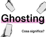 Il ghosting dopo un litigio: mani che tengono smartphone vuoti circondano la parola "Ghosting" e la domanda "Cosa significa?".