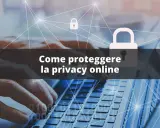 Mani che digitano su una tastiera, con lucchetti stilizzati e testo "Come proteggere la privacy online". Un'immagine che evoca la sicurezza digitale e la protezione dei dati, utile per un **chat randon** su questi temi.