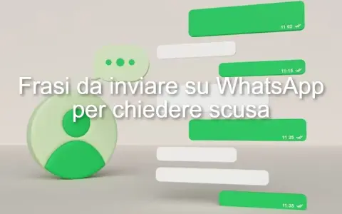 Frasi da inviare su WhatsApp per chiedere scusa a un ragazzo.