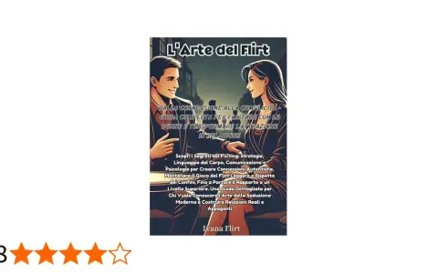 Copertina libro "L'Arte del Flirt" con una coppia che si guarda. Offre consigli su come flirtare, con esempi di flirt in chat.