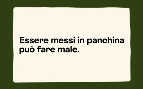 Essere messi in panchina, il cui significato è essere esclusi, può fare male.