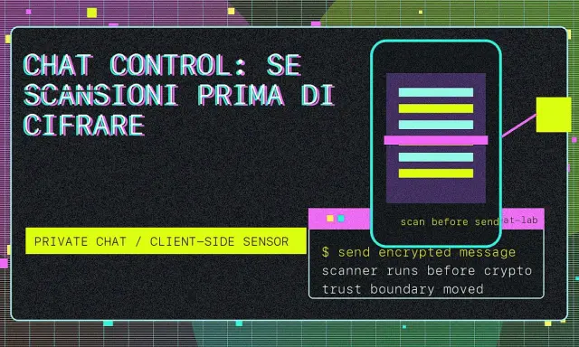 Chat control: scansioni prima di cifrare, un simonchat che analizza prima di inviare messaggi criptati.